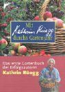 Mit Kathrin Rüegg durchs Gartenjahr