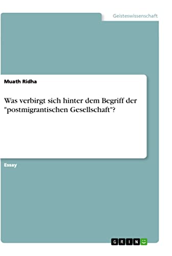 Was verbirgt sich hinter dem Begriff der postmigrantischen Gesellschaft?