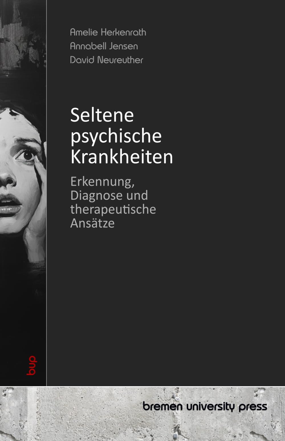 Seltene psychische Krankheiten: Erkennung, Diagnose und therapeutische Ansätze