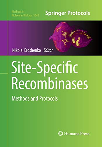 Site-Specific Recombinases: Methods and Protocols (Methods in Molecular Biology, Band 1642)