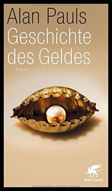 Geschichte des Geldes: Roman