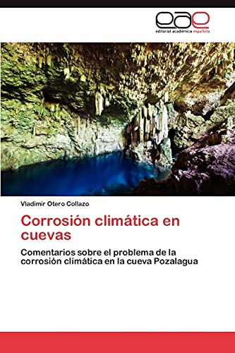 Corrosión climática en cuevas: Comentarios sobre el problema de la corrosión climática en la cueva Pozalagua