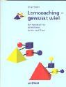 Lerncoaching - gewusst wie!: Ein Handbuch für Lehrerinnen, Lehrer und Eltern