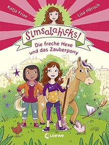 Simsalahicks! Die freche Hexe und das Zauberpony