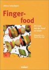 Fingerfood. Die Lust aus der Hand zu essen