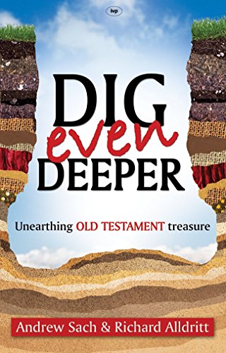 Dig Even Deeper: Unearthing Old Testament Treasure