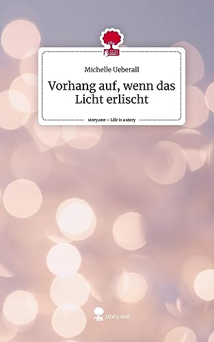 Vorhang auf, wenn das Licht erlischt. Life is a Story - story.one