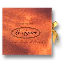 Le cigare : les meilleurs cigares du monde ; l'art du cigare