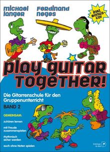 Play Guitar Together 2: Die Gitarrenschule für den Gruppenunterricht mit Kindern