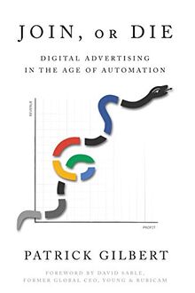 Join or Die: Digital Advertising in the Age of Automation