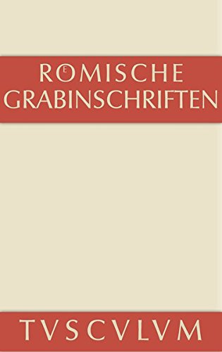 Römische Grabinschriften (Sammlung Tusculum)