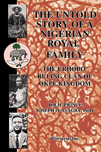 THE UNTOLD STORY OF A NIGERIAN ROYAL FAMILY: The Urhobo Ruling Clan of Okpe Kingdom