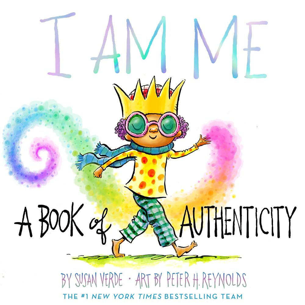 Susan Verde I Am Me, A Book Of Authenticity (I Am Books)