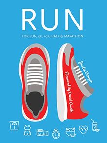 Run: For Fun, 5K, 10K, Half & Marathon (Health & Sport)