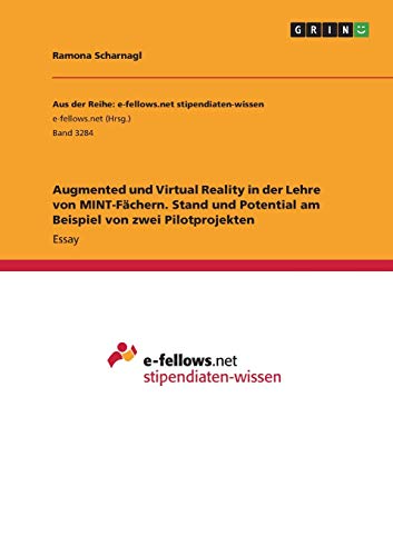 Augmented und Virtual Reality in der Lehre von MINT-Fächern. Stand und Potential am Beispiel von zwei Pilotprojekten