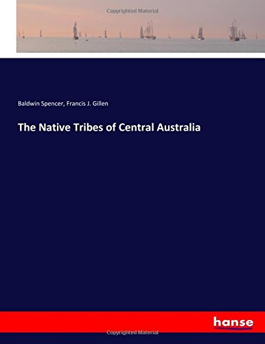 The Native Tribes of Central Australia