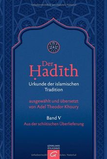Der Hadith. Urkunde der islamischen Tradition: Aus der schiitischen Überlieferung