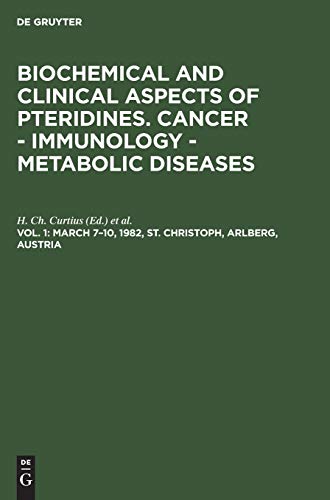 March 7–10, 1982, St. Christoph, Arlberg, Austria (Biochemical and Clinical Aspects of Pteridines. Cancer - Immunology - Metabolic Diseases)