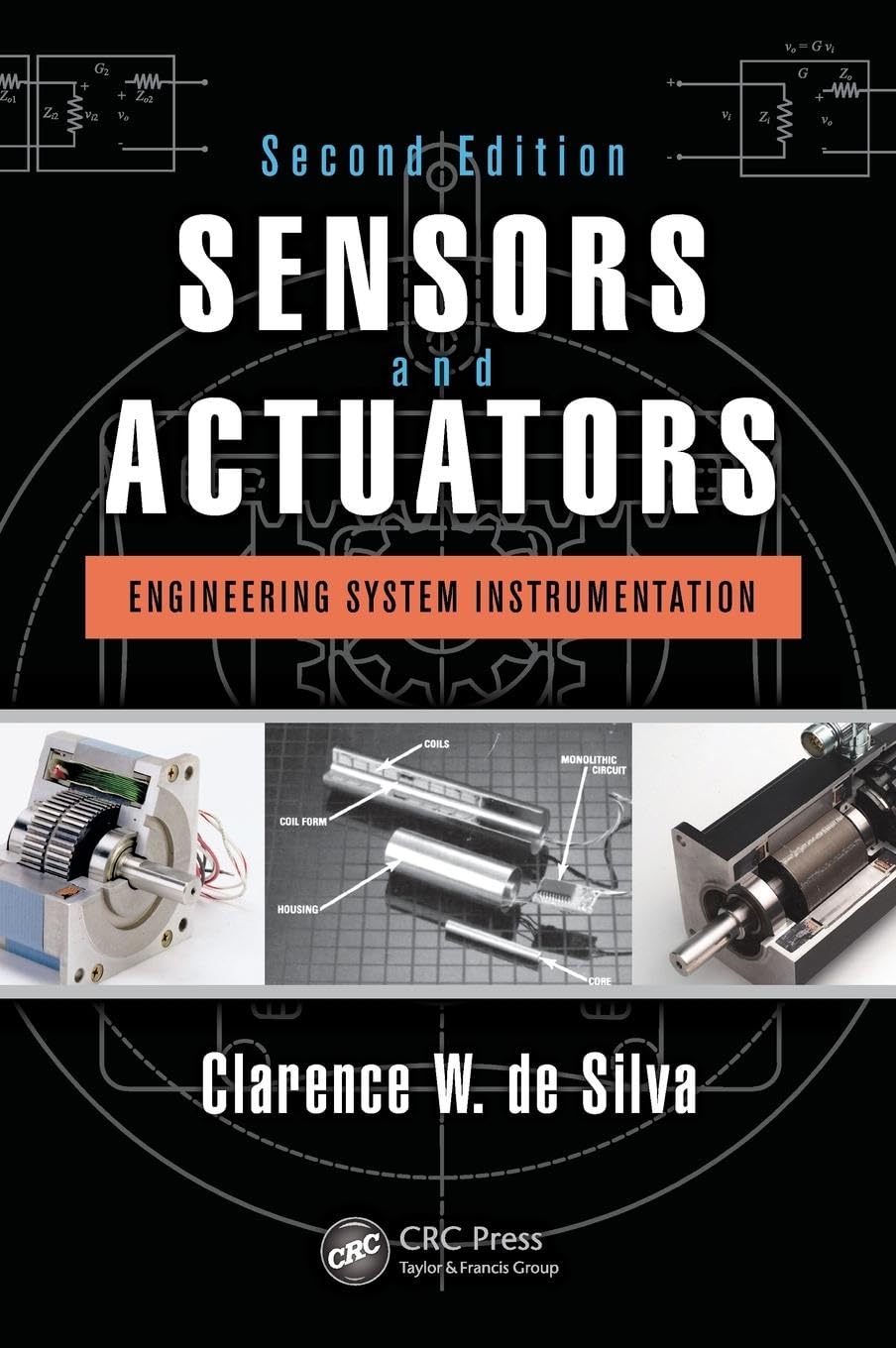 De Silva, Clarence W. Sensors And Actuators, Engineering System Instrumentation, Second Edition