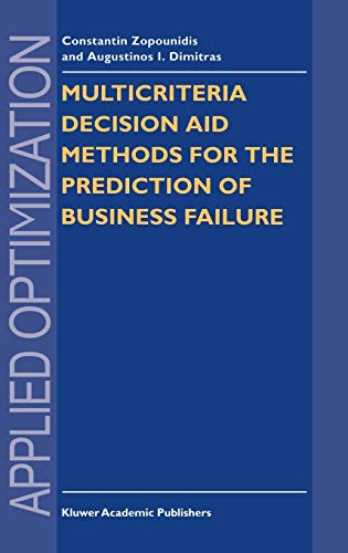 Multicriteria Decision Aid Methods for the Prediction of Business Failure (Applied Optimization, 12, Band 12)