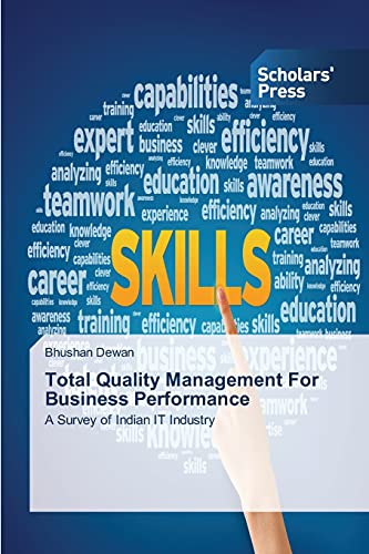 Total Quality Management For Business Performance: A Survey of Indian IT Industry