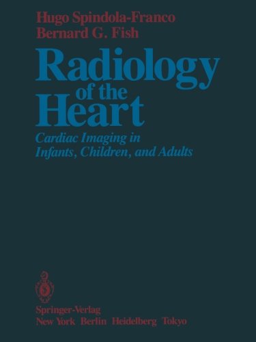 Radiology of the Heart: Cardiac Imaging in Infants, Children, and Adults