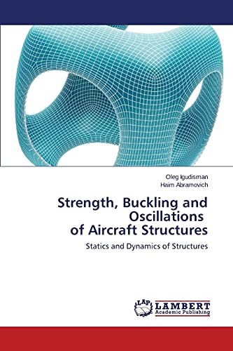 Strength, Buckling and Oscillations of Aircraft Structures: Statics and Dynamics of Structures