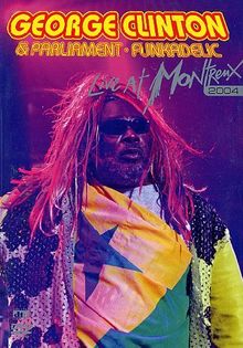 George Clinton & Parliament-Funkadelic - Live at Montreux 2004