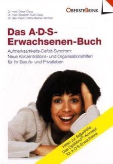 A. D. S. ( ADS). Das Erwachsenen-Buch: Aufmerksamkeits-Defizit-Syndrom. Neue Konzentrations- und Organisations-Hilfen für Ihr Berufs- und Privatleben. ... Das Opti-Mind-Konzept für ADS-Erwachsene