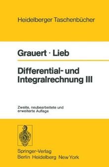 Differential- und Integralrechnung III: Integrationstheorie Kurven- und Flächenintegrale Vektoranalysis (Heidelberger Taschenbücher)