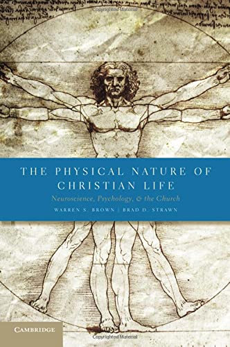 The Physical Nature of Christian Life: Neuroscience, Psychology, And The Church