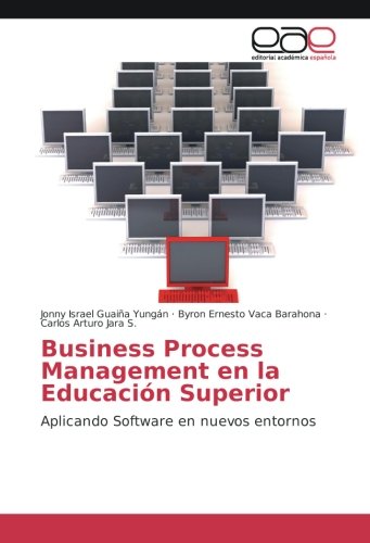 Business Process Management en la Educación Superior: Aplicando Software en nuevos entornos