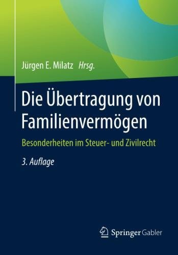 Die Übertragung von Familienvermögen: Besonderheiten im Steuer- und Zivilrecht