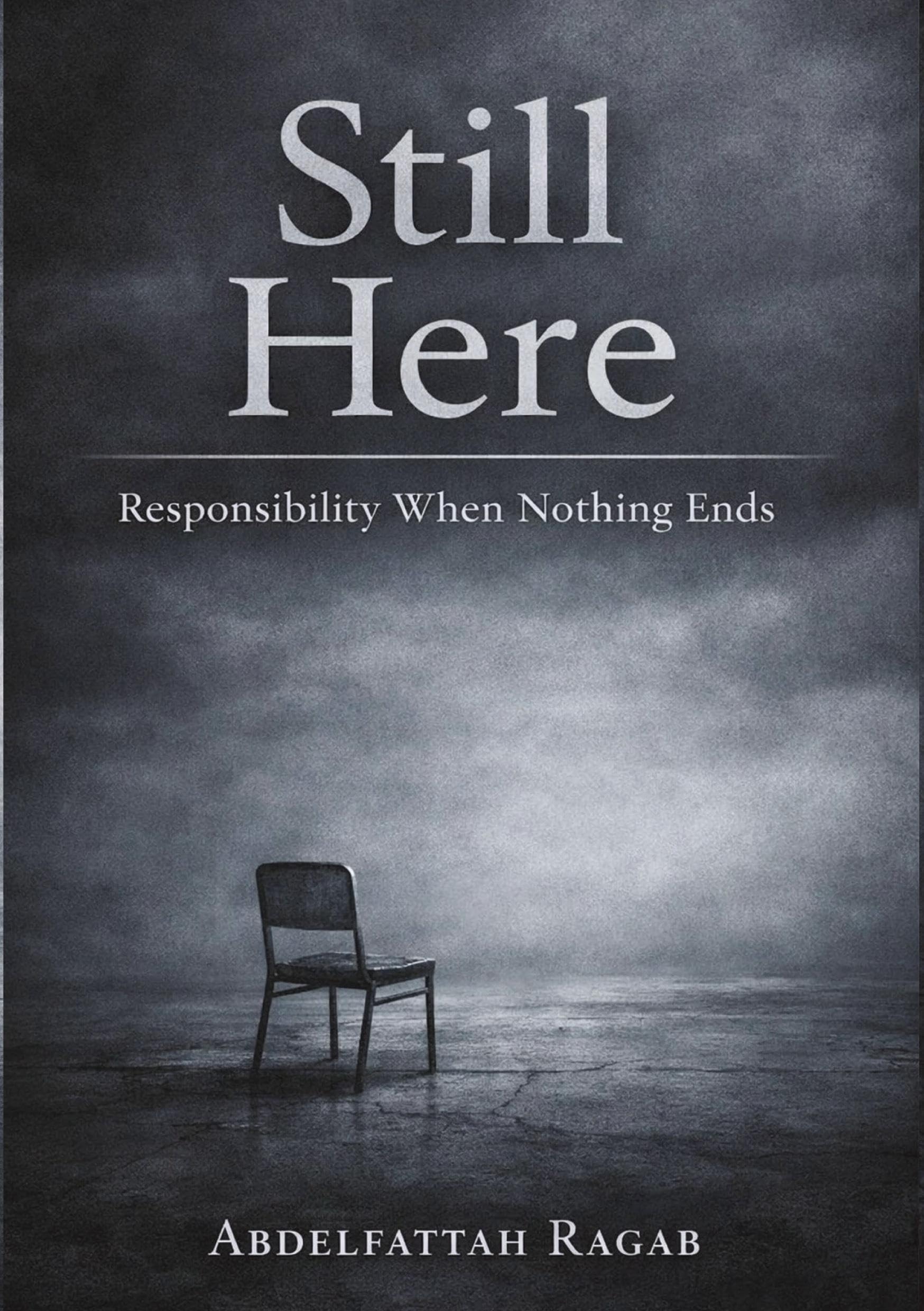 Still Here: Responsibility When Nothing Ends