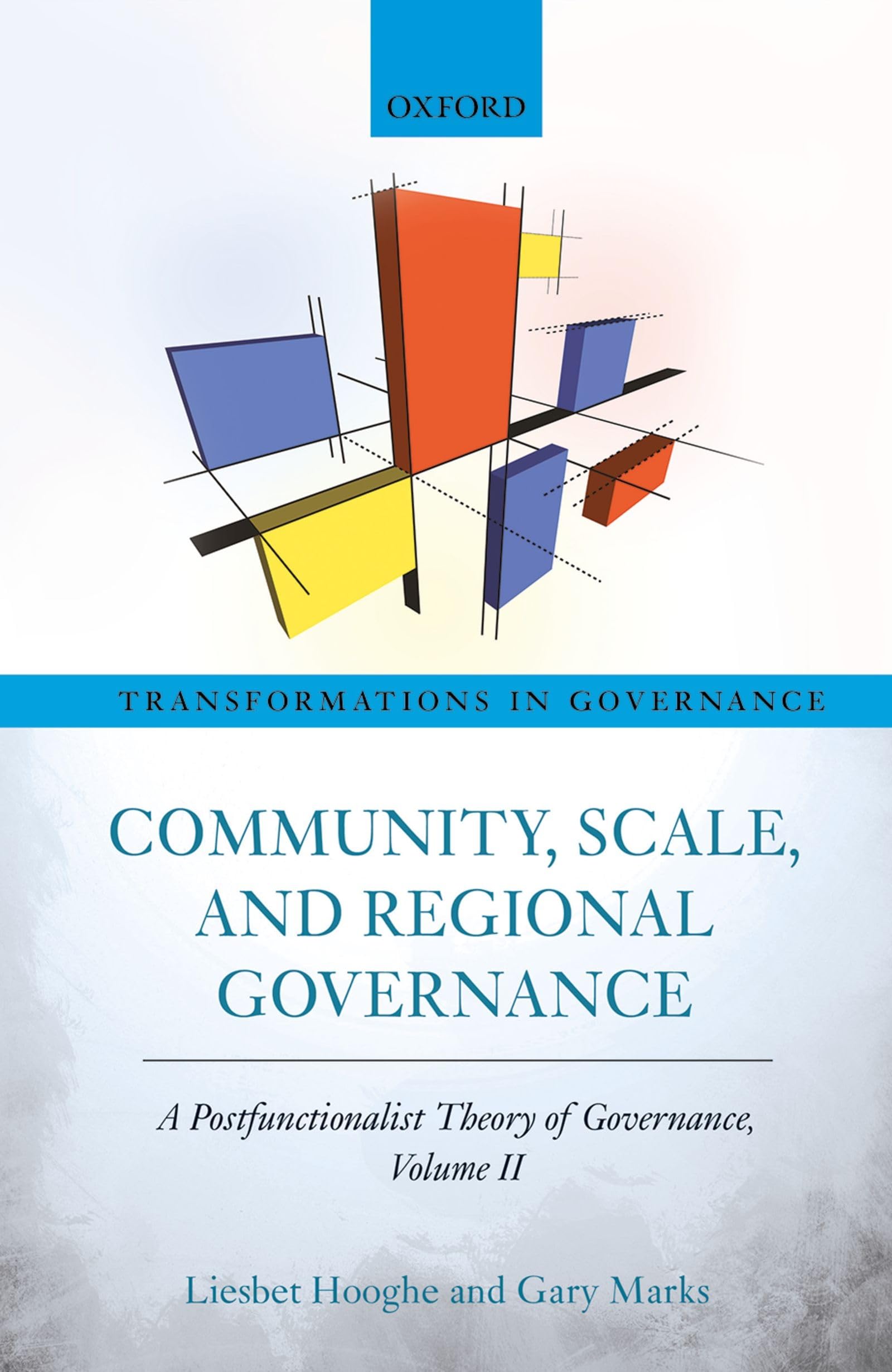 Community, Scale, and Regional Governance: A Postfunctionalist Theory of Governance (Transformations in Governance, Band 2)