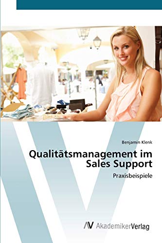 Qualitätsmanagement im Sales Support: Praxisbeispiele