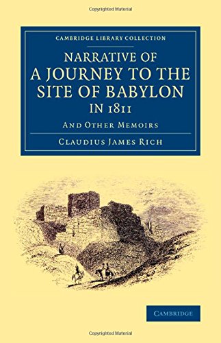 Narrative of a Journey to the Site of Babylon in 1811: And Other Memoirs (Cambridge Library Collection - Archaeology)