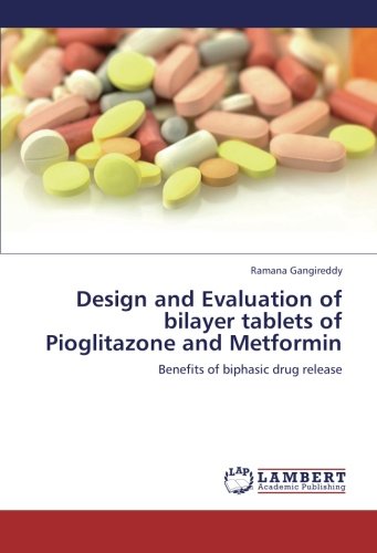 Design and Evaluation of bilayer tablets of Pioglitazone and Metformin: Benefits of biphasic drug release