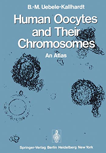 Human Oocytes and Their Chromosomes: An Atlas