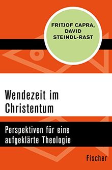 Wendezeit im Christentum: Perspektiven für eine aufgeklärte Theologie