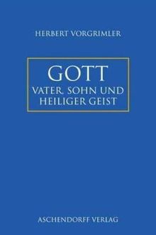 Gott: Vater, Sohn und Heiliger Geist