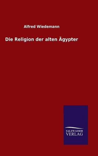 Die Religion der alten Ägypter