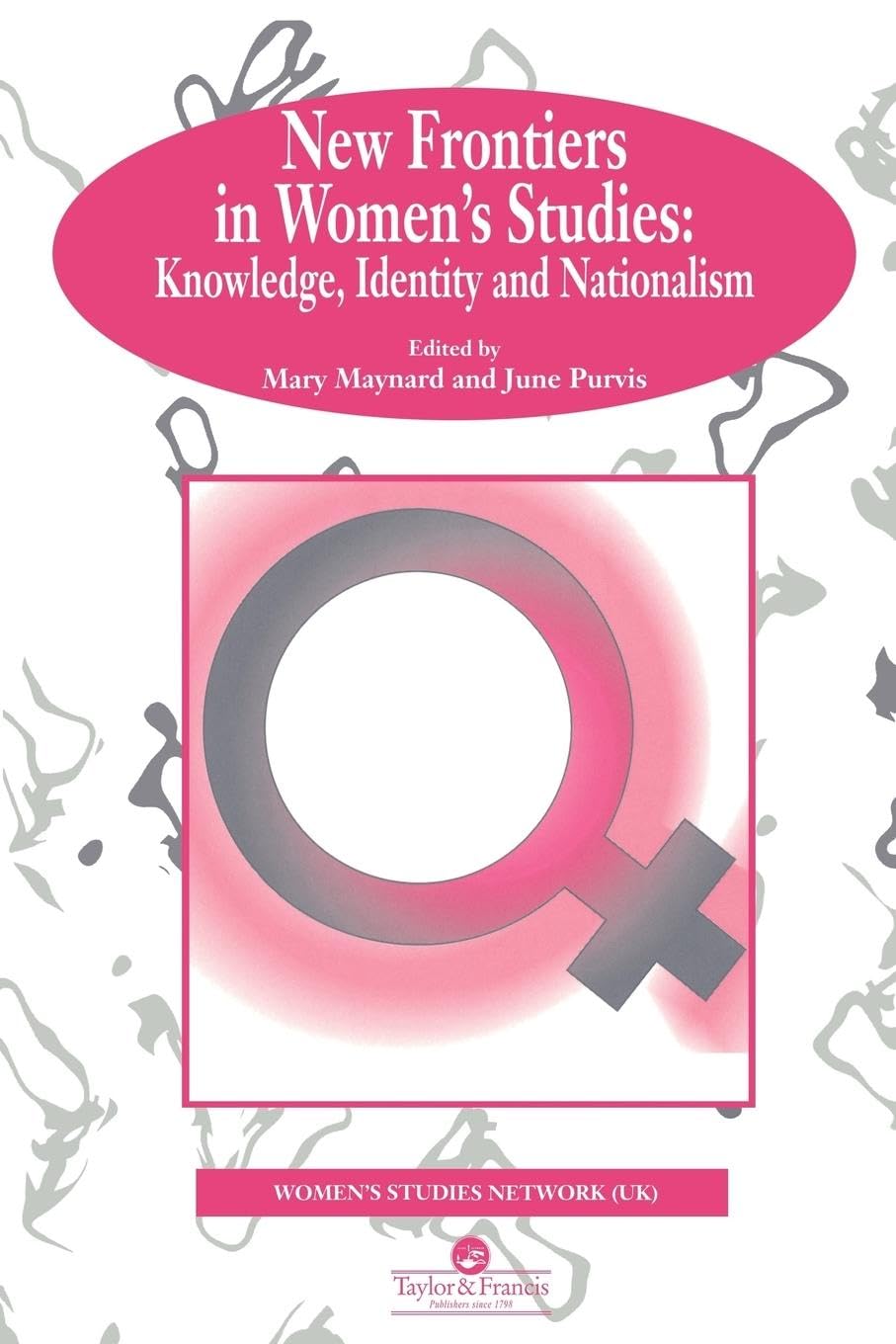 New Frontiers In Women's Studies: Knowledge, Identity And Nationalism (Gender & Society-Feminist Perspectives on the Past and Present)