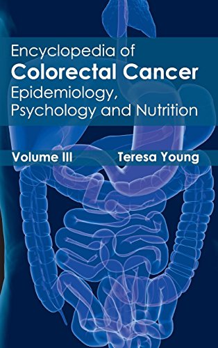 Encyclopedia of Colorectal Cancer: Volume III (Epidemiology, Psychology and Nutrition)