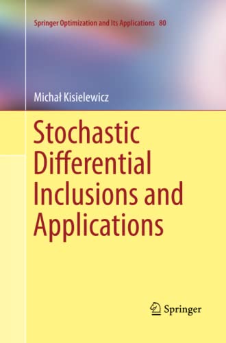Stochastic Differential Inclusions and Applications (Springer Optimization and Its Applications, Band 80)