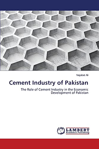 Cement Industry of Pakistan: The Role of Cement Industry in the Economic Development of Pakistan