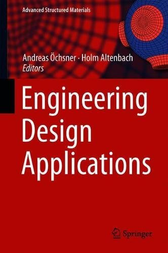 Engineering Design Applications (Advanced Structured Materials, Band 92)