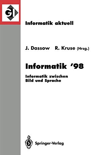 Informatik '98: Informatik Zwischen Bild und Sprache 28. Jahrestagung der Gesellschaft für Informatik Magdeburg, 21.-25. September 1998 (Informatik aktuell)