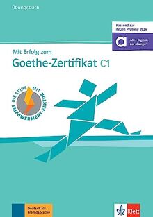 Mit Erfolg zum Goethe-Zertifikat C1 : Ubungsbuch : Deutsch als Fremdsprache