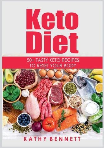 Keto Diet: 50+ Tasty Keto Recipes to Reset Your Body